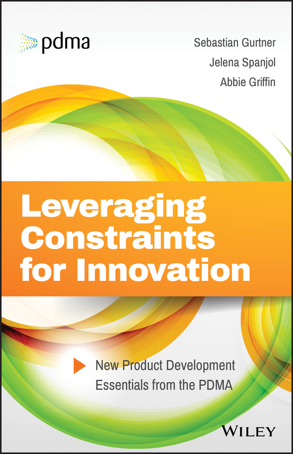 Обложка книги «Leveraging Constraints for Innovation. New Product Development Essentials from the PDMA»