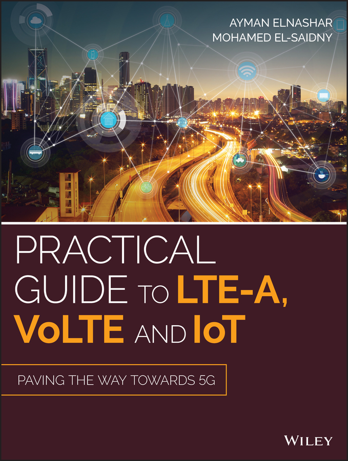 Обложка книги «Practical Guide to LTE-A, VoLTE and IoT. Paving the way towards 5G»