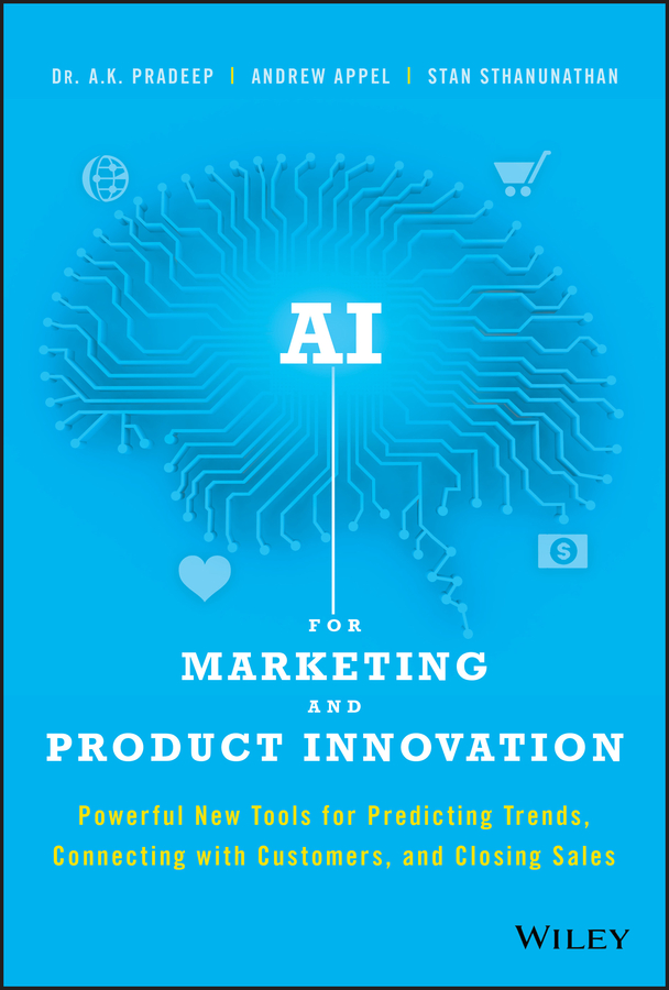 Обложка книги «AI for Marketing and Product Innovation. Powerful New Tools for Predicting Trends, Connecting with Customers, and Closing Sales»