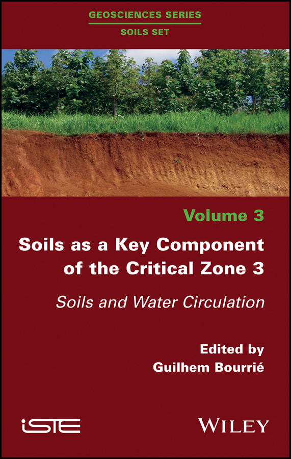 Обложка книги «Soils as a Key Component of the Critical Zone 3. Soils and Water Circulation»