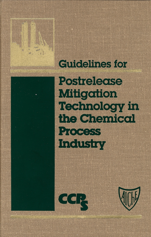 Обложка книги «Guidelines for Postrelease Mitigation Technology in the Chemical Process Industry»