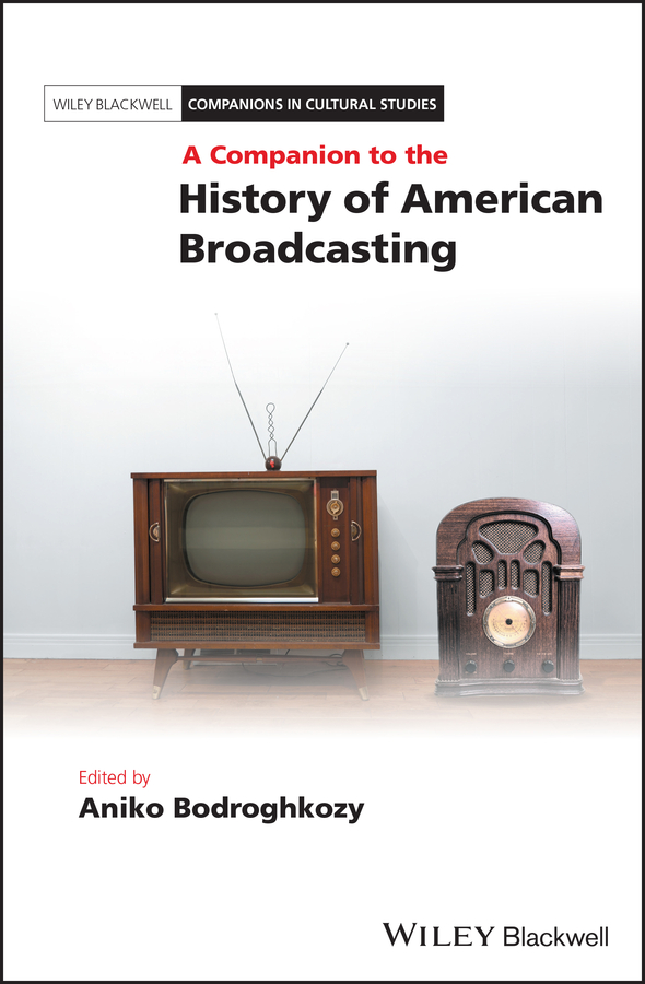 Обложка книги «A Companion to the History of American Broadcasting»