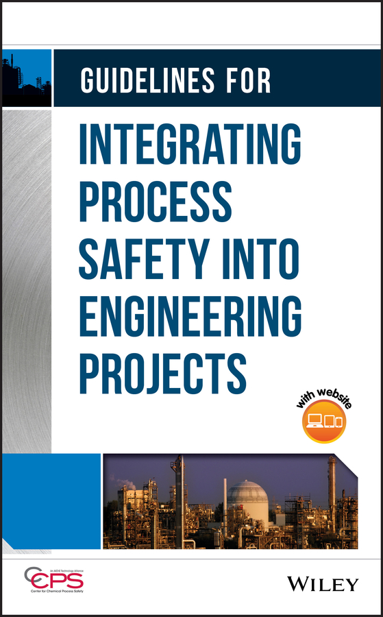 Обложка книги «Guidelines for Integrating Process Safety into Engineering Projects»