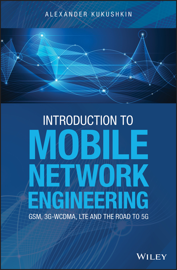 Обложка книги «Introduction to Mobile Network Engineering: GSM, 3G-WCDMA, LTE and the Road to 5G»