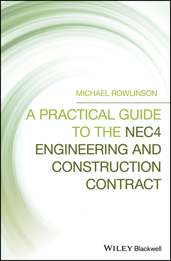 Обложка книги «A Practical Guide to the NEC4 Engineering and Construction Contract»