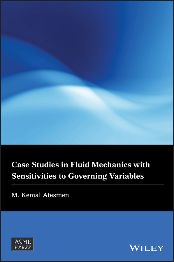 Обложка книги «Case Studies in Fluid Mechanics with Sensitivities to Governing Variables»