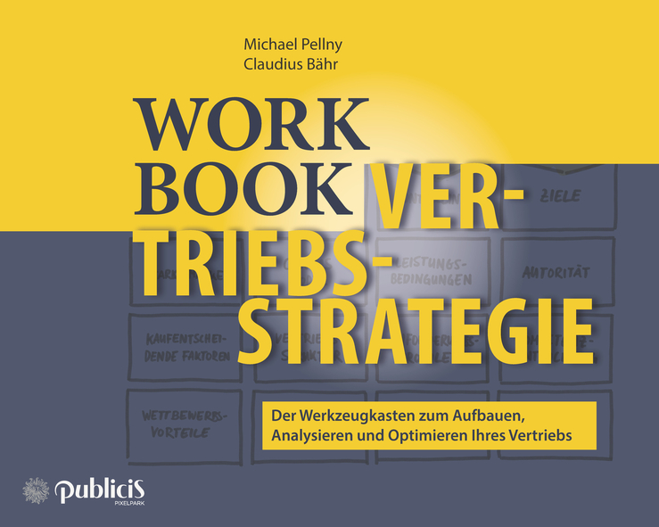 Обложка книги «Workbook Vertriebsstrategie. Der Werkzeugkasten zum Aufbauen, Analysieren und Optimieren Ihres Vertriebs»
