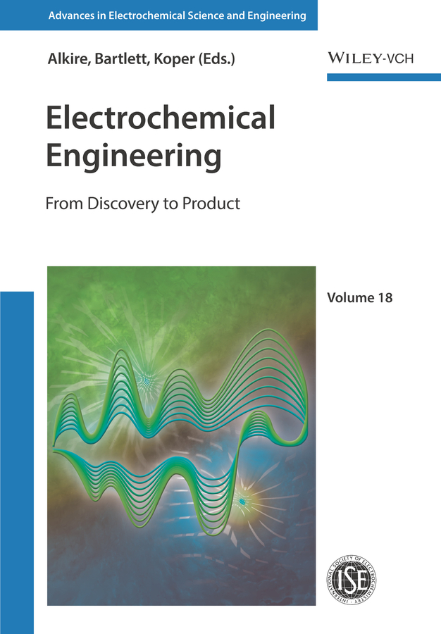 Обложка книги «Electrochemical Engineering. From Discovery to Product»
