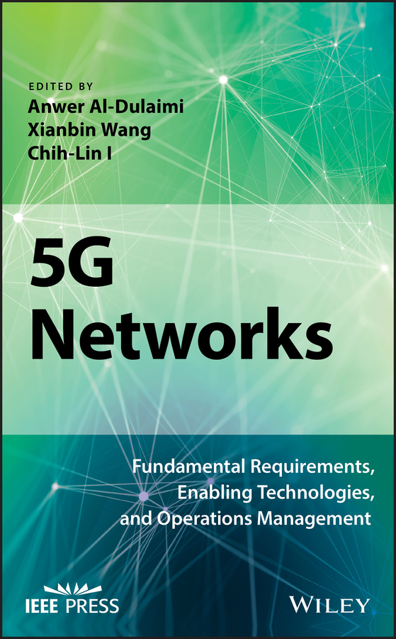 Обложка книги «5G Networks. Fundamental Requirements, Enabling Technologies, and Operations Management»