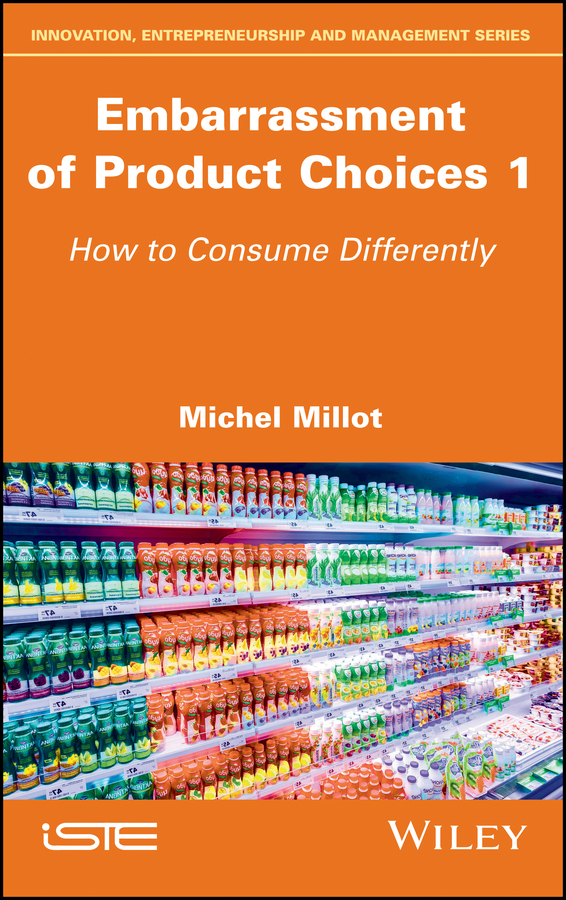 Обложка книги «Embarrassment of Product Choices 1. How to Consume Differently»