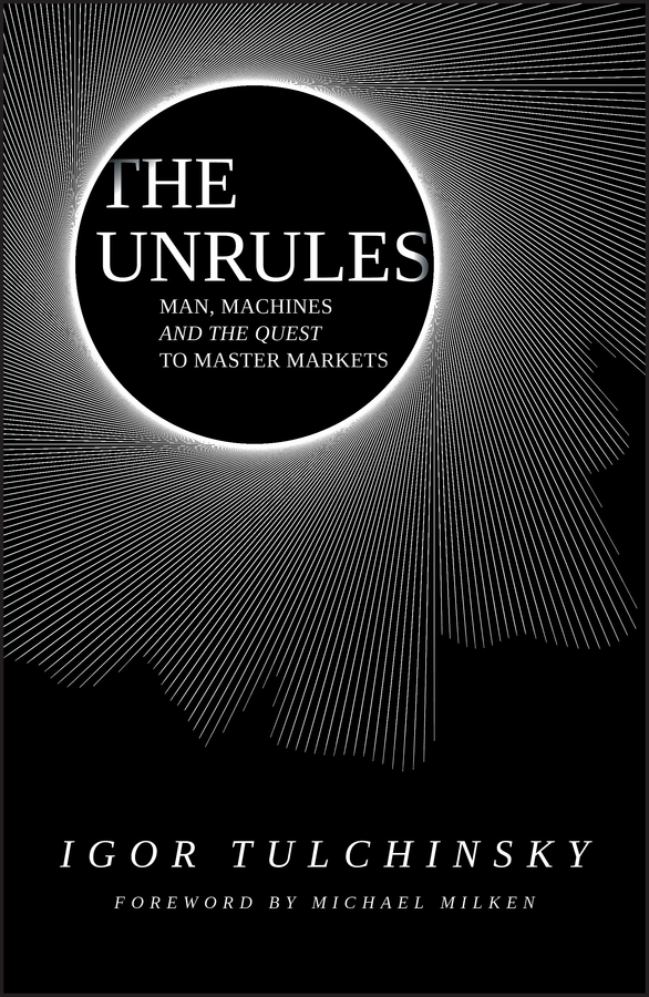 Обложка книги «The Unrules. Man, Machines and the Quest to Master Markets»