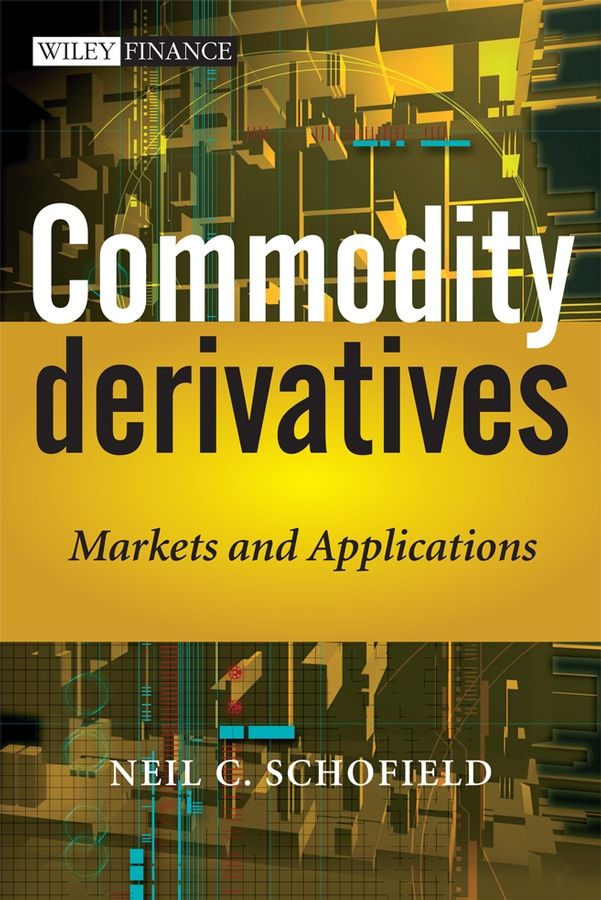 Обложка книги «Commodity Derivatives. Markets and Applications»
