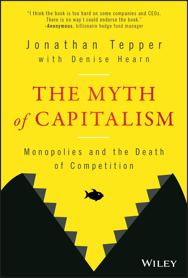Обложка книги «The Myth of Capitalism. Monopolies and the Death of Competition»