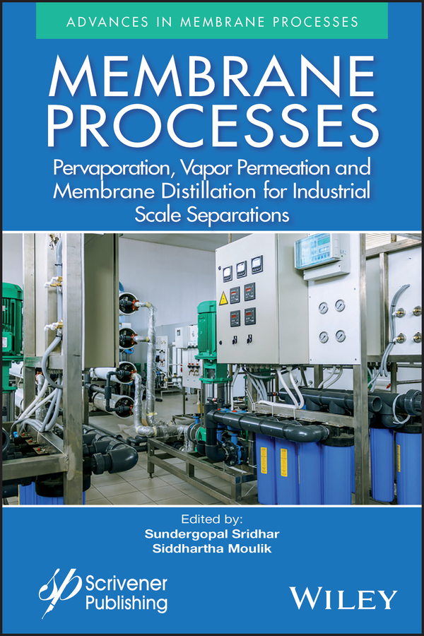 Обложка книги «Membrane Processes. Pervaporation, Vapor Permeation and Membrane Distillation for Industrial Scale Separations»