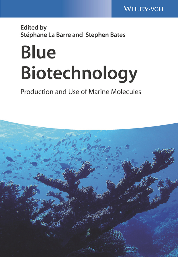 Обложка книги «Blue Biotechnology. Production and Use of Marine Molecules»