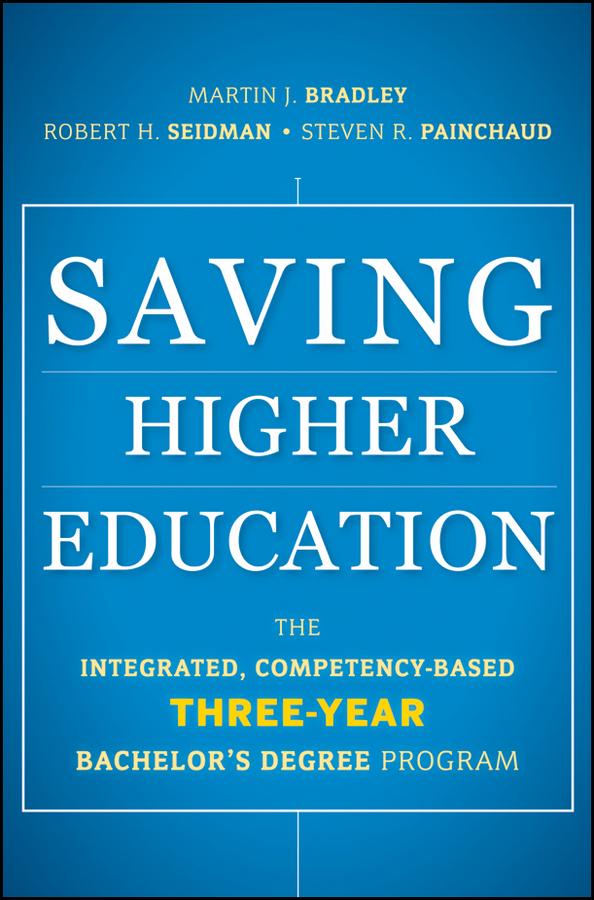 Обложка книги «Saving Higher Education. The Integrated, Competency-Based Three-Year Bachelor's Degree Program»