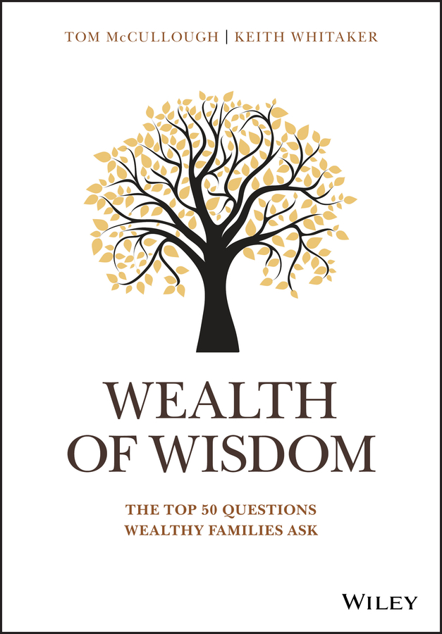 Обложка книги «Wealth of Wisdom. The Top 50 Questions Wealthy Families Ask»