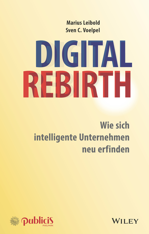 Обложка книги «Digital Rebirth. Wie sich intelligente Unternehmen neu erfinden»