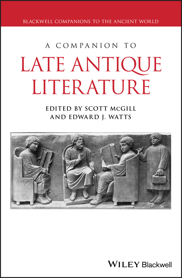 Обложка книги «A Companion to Late Antique Literature»