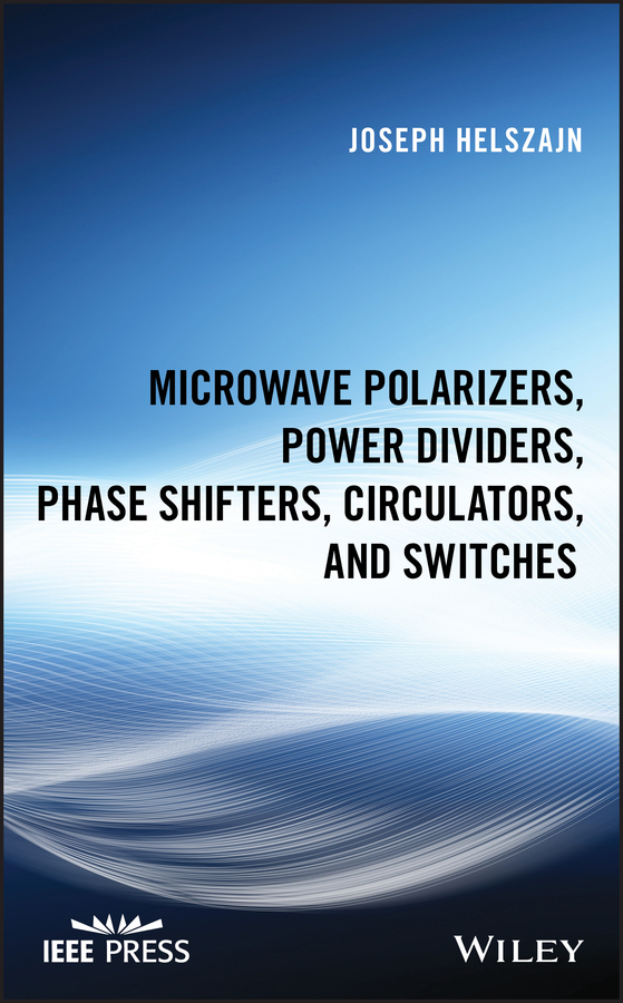 Обложка книги «Microwave Polarizers, Power Dividers, Phase Shifters, Circulators, and Switches»