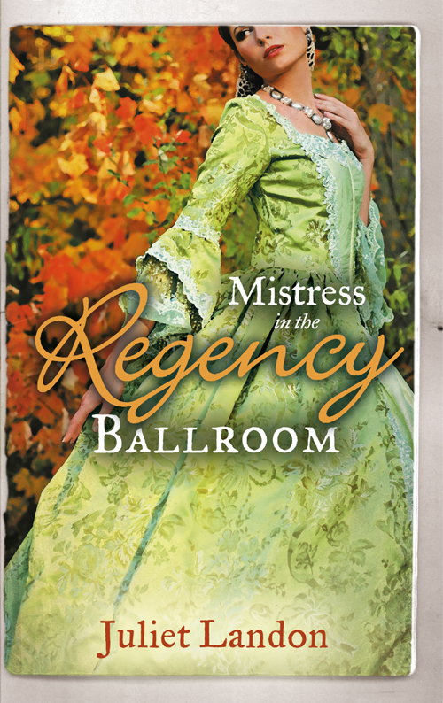 Обложка книги «Mistress in the Regency Ballroom: The Rake's Unconventional Mistress / Marrying the Mistress»