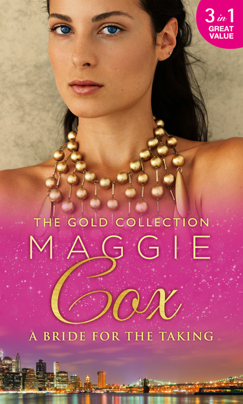 Обложка книги «The Gold Collection: A Bride For The Taking: Distracted by her Virtue / The Lost Wife / The Brooding Stranger»