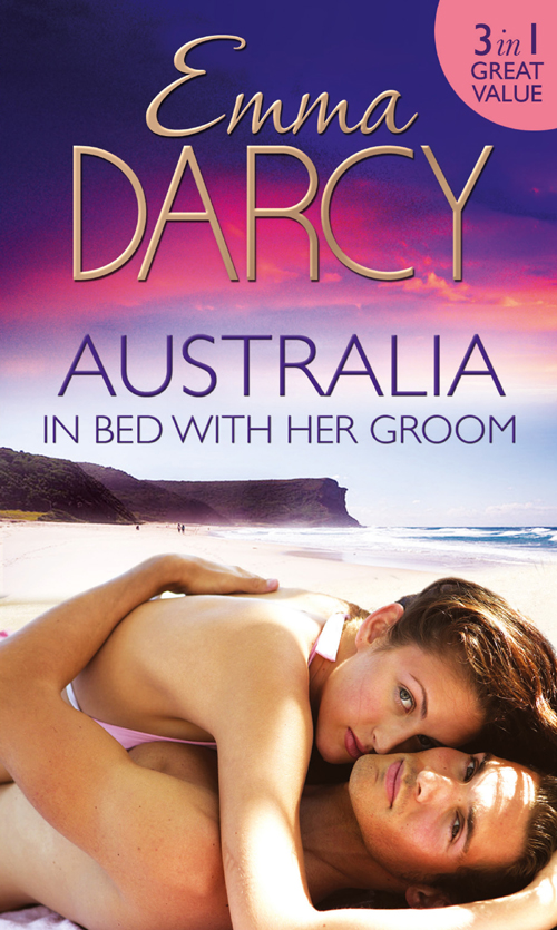 Обложка книги «Australia: In Bed with Her Groom: Mischief and Marriage / A Marriage Betrayed / Bride of His Choice»