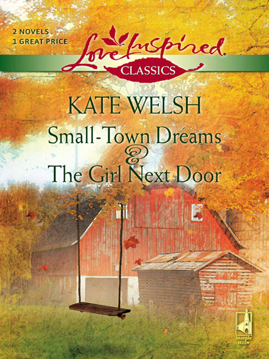 Обложка книги «Small-Town Dreams and The Girl Next Door: Small-Town Dreams / The Girl Next Door»