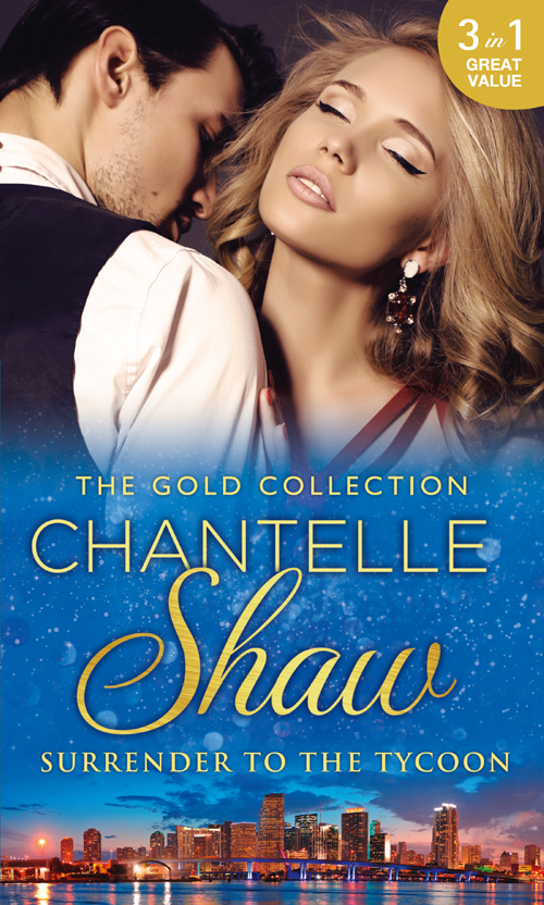 Обложка книги «The Gold Collection: Surrender To The Tycoon: At Dante's Service / His Unknown Heir / The Frenchman's Marriage Demand»