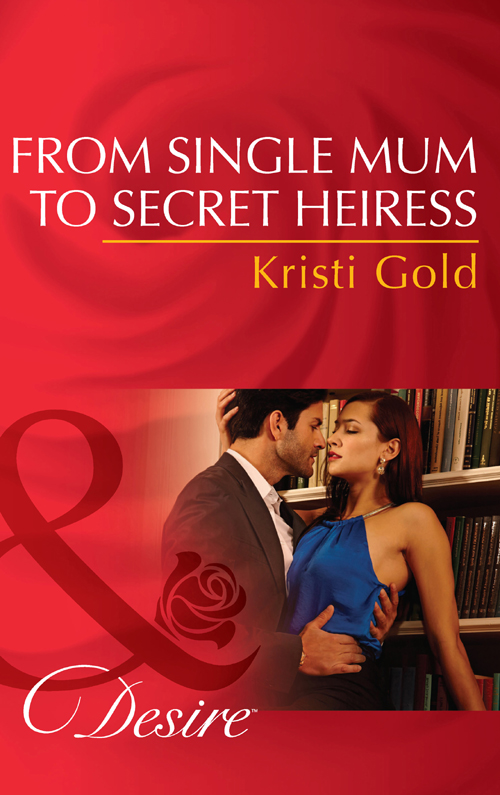 Обложка книги «From Single Mum to Secret Heiress»