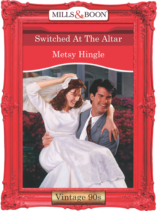 Обложка книги «Switched At The Altar»
