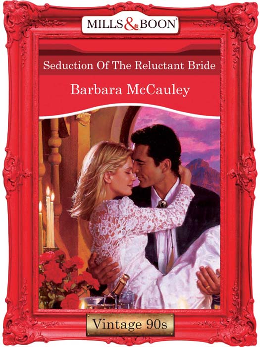 Обложка книги «Seduction Of The Reluctant Bride»