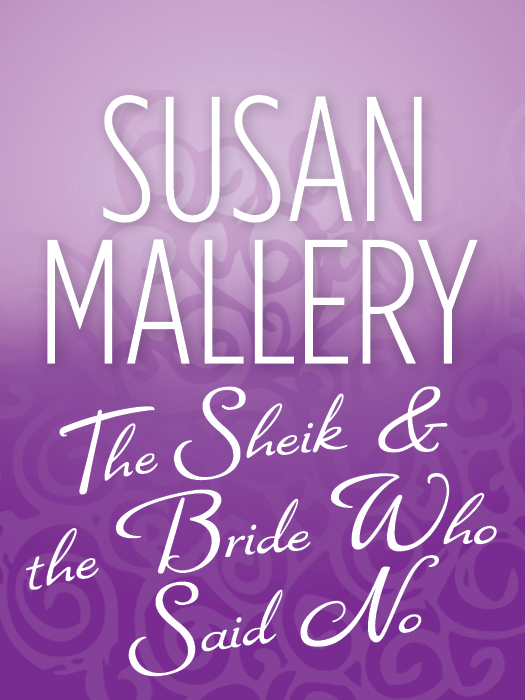 Обложка книги «The Sheik & the Bride Who Said No»