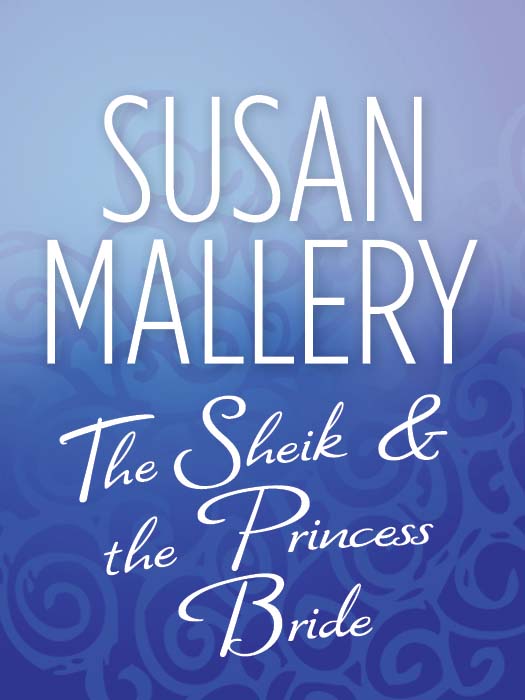 Обложка книги «The Sheik & the Princess Bride»