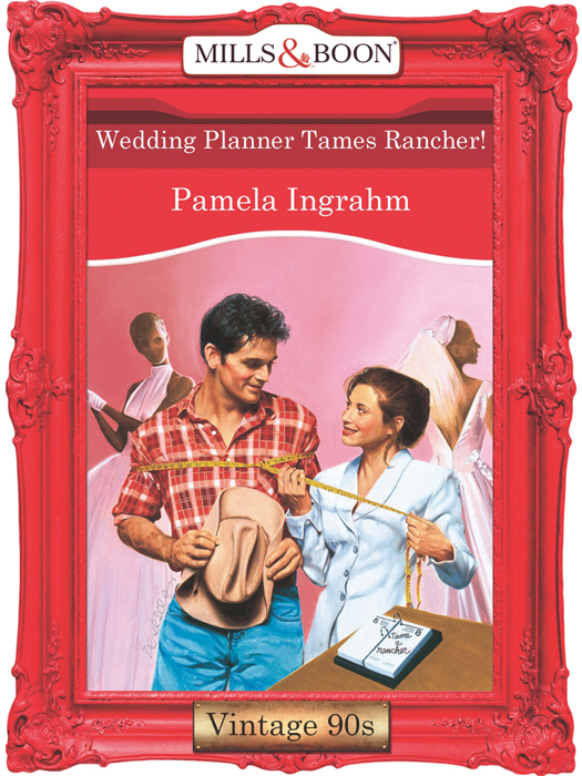Обложка книги «Wedding Planner Tames Rancher!»