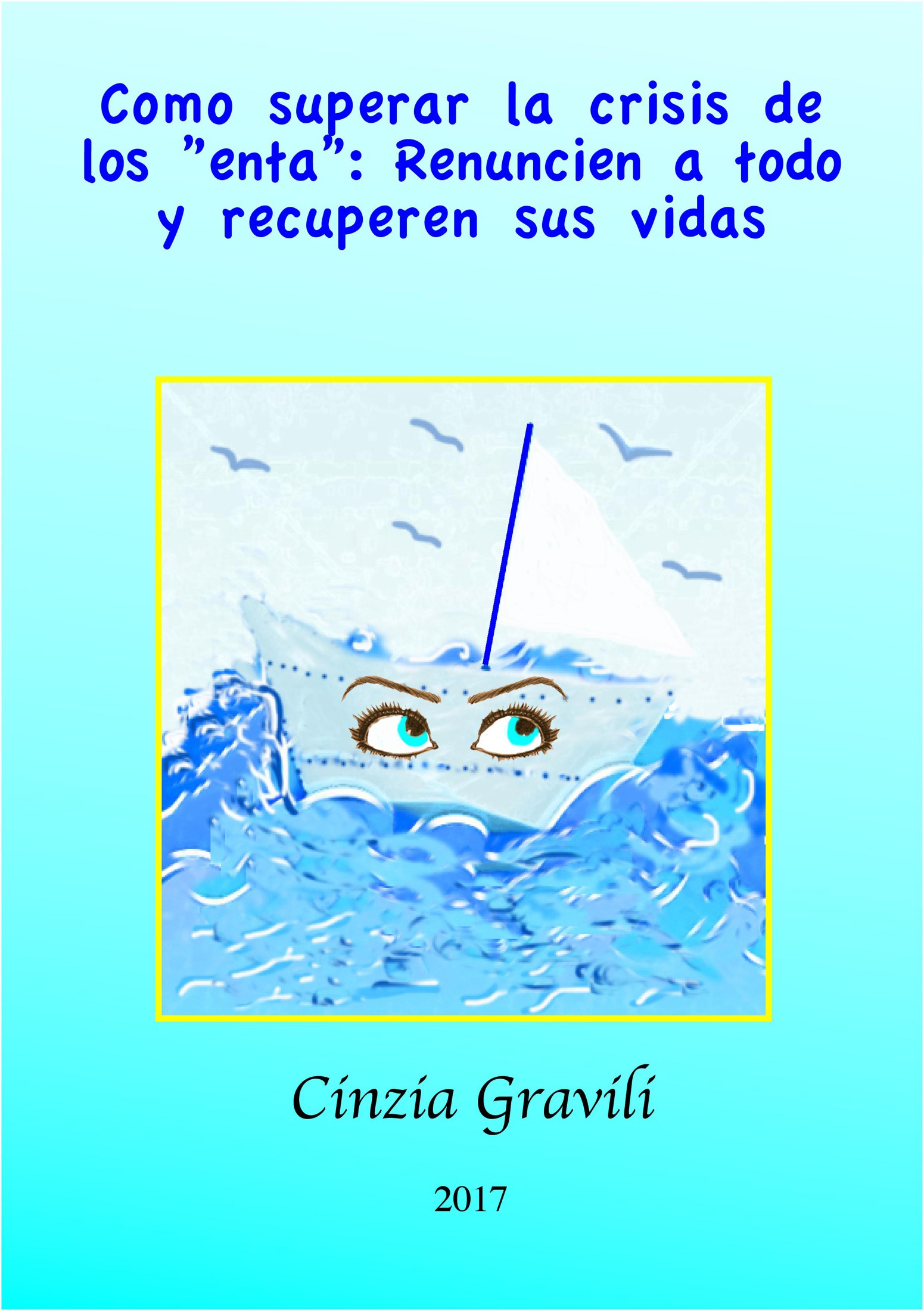 Обложка книги «Como Superar La Crisis De Los ”Enta”: Renuncien A Todo Y Recuperen Sus Vidas.»