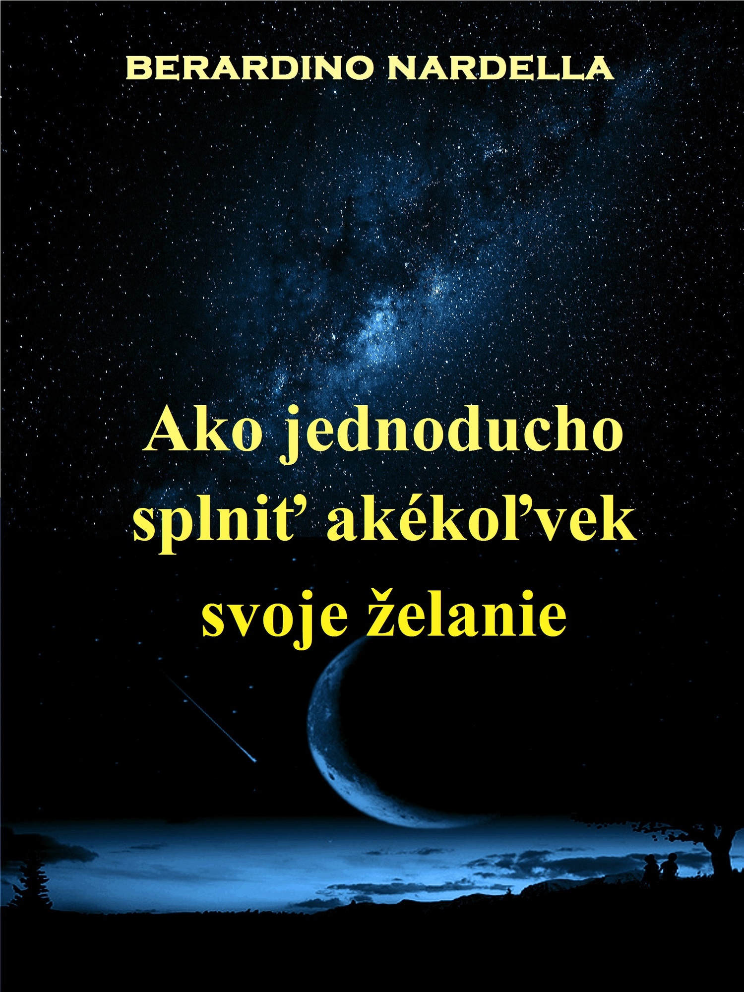 Обложка книги «Ako Jednoducho Splniť Akékoľvek Svoje Želanie»