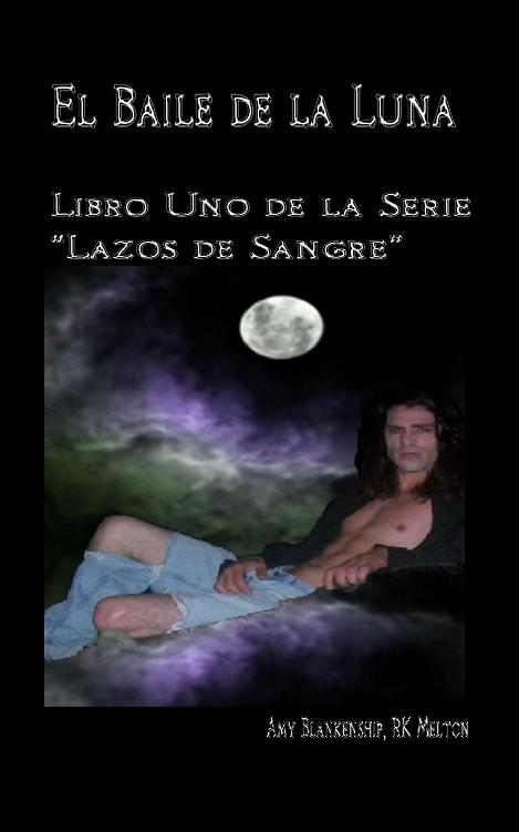Обложка книги «El Baile De La Luna: Libro Uno Dela Serie ”Lazos De Sangre”»