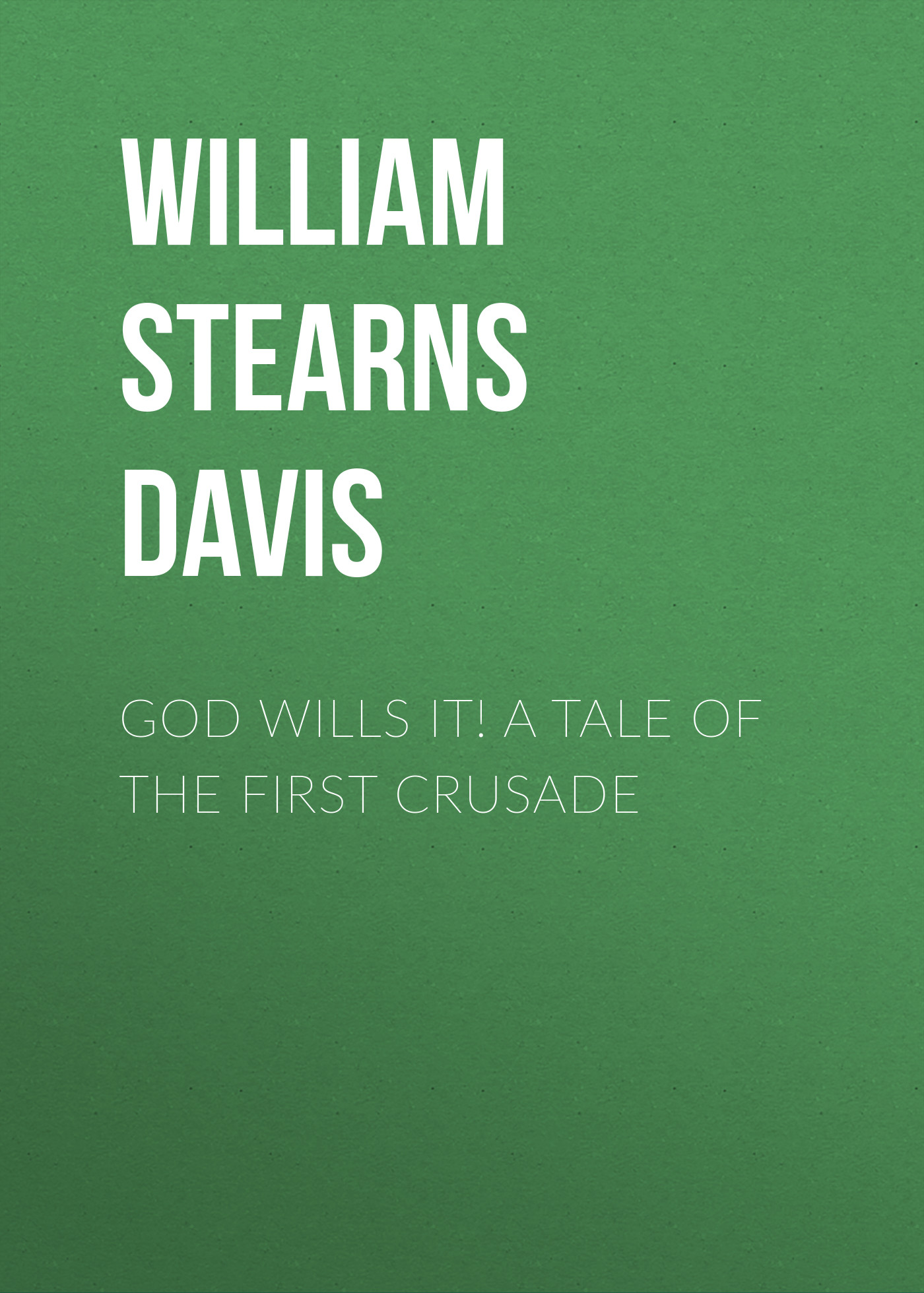 Обложка книги «God Wills It! A Tale of the First Crusade»