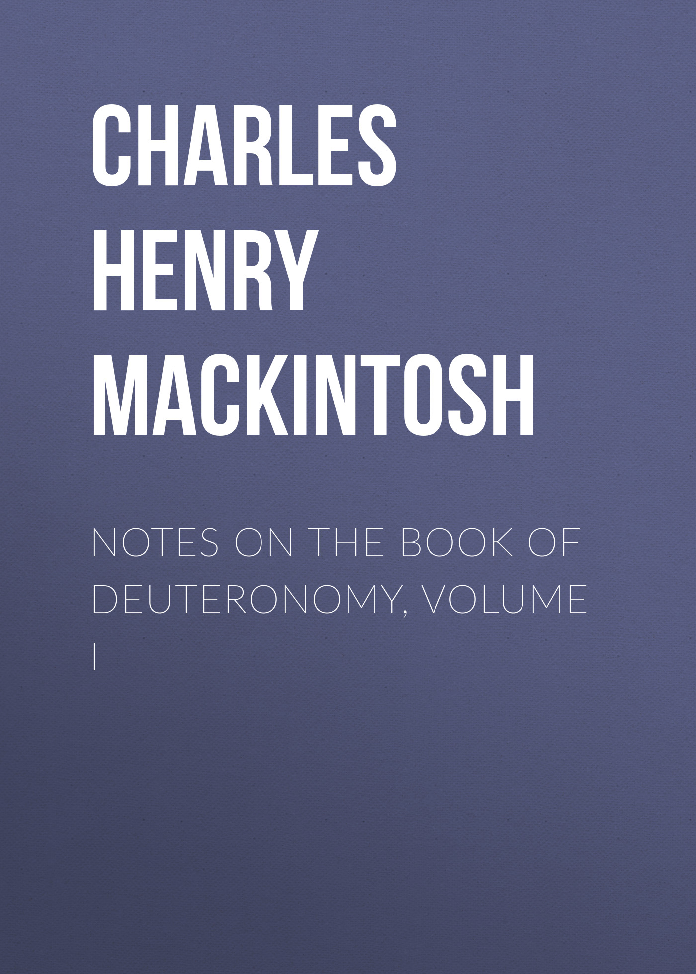 Обложка книги «Notes on the Book of Deuteronomy, Volume I»