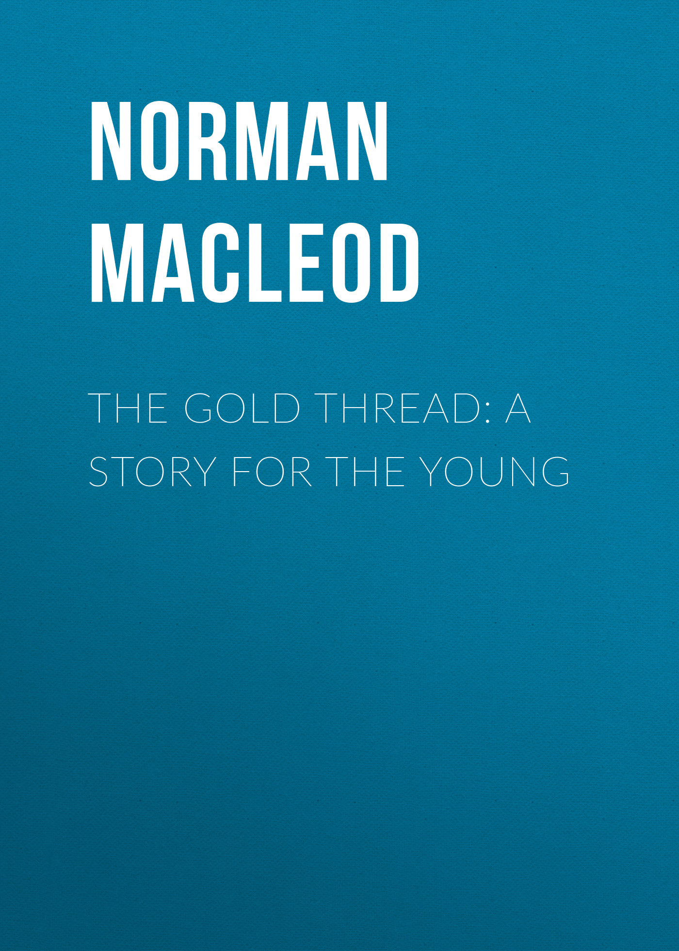 Обложка книги «The Gold Thread: A Story for the Young»