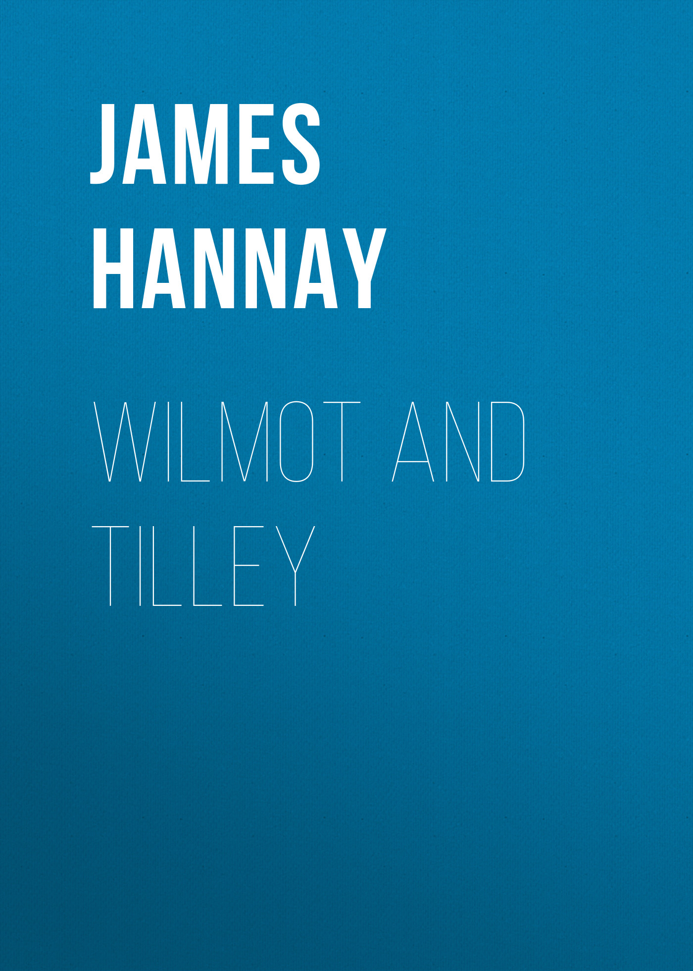 Обложка книги «Wilmot and Tilley»
