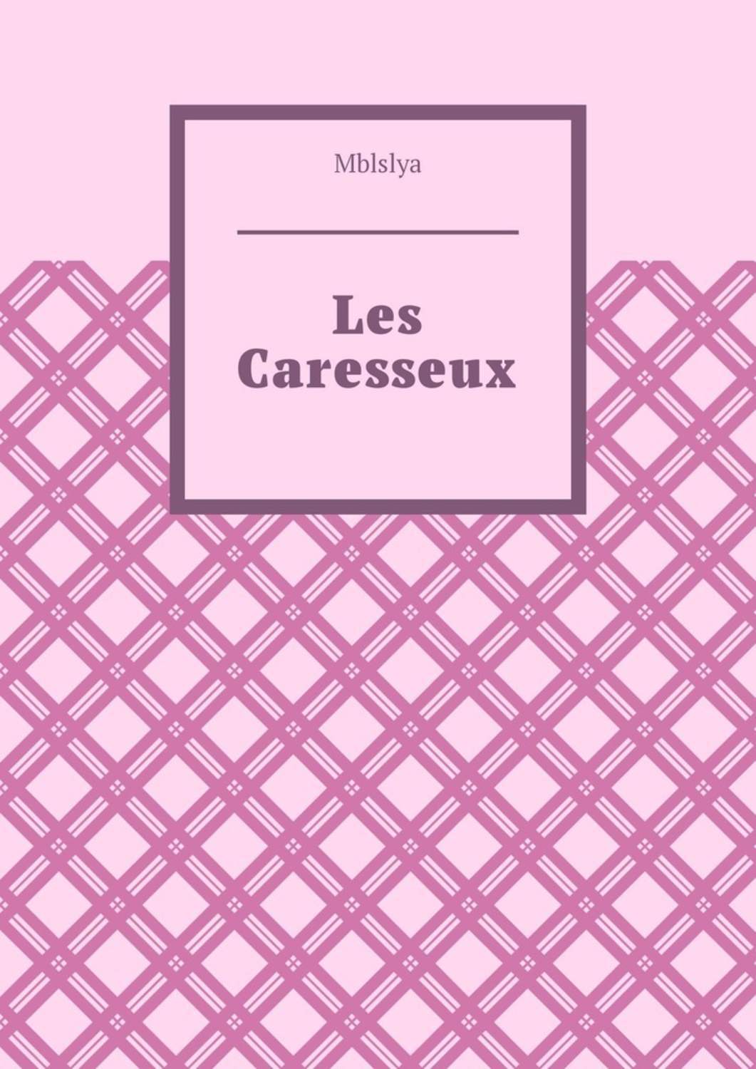 Обложка книги «Les Caresseux»