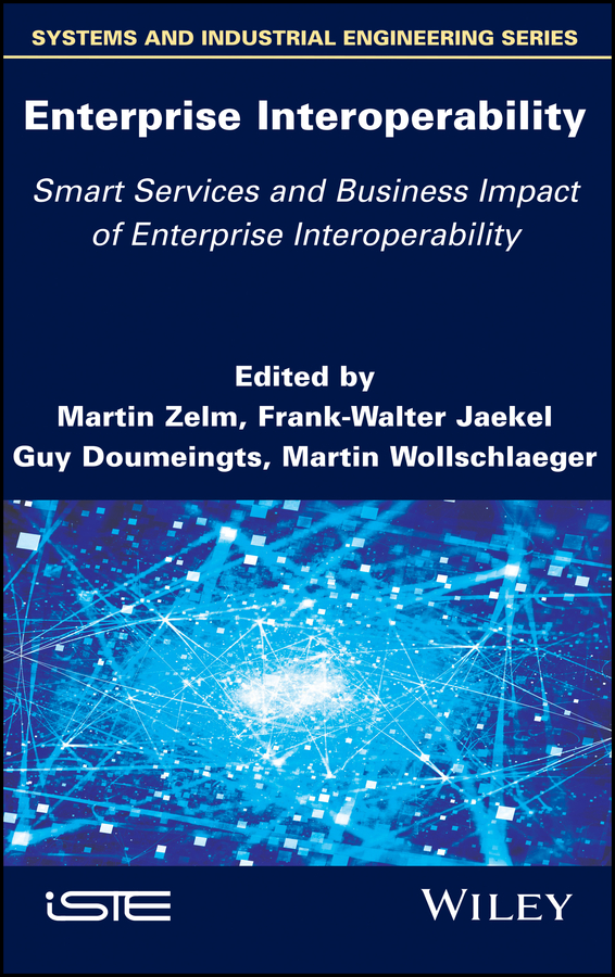 Обложка книги «Enterprise Interoperability: Smart Services and Business Impact of Enterprise Interoperability»