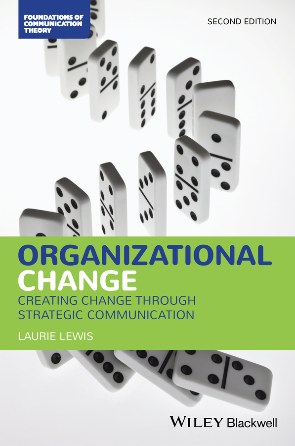 Обложка книги «Organizational Change. Creating Change Through Strategic Communication»