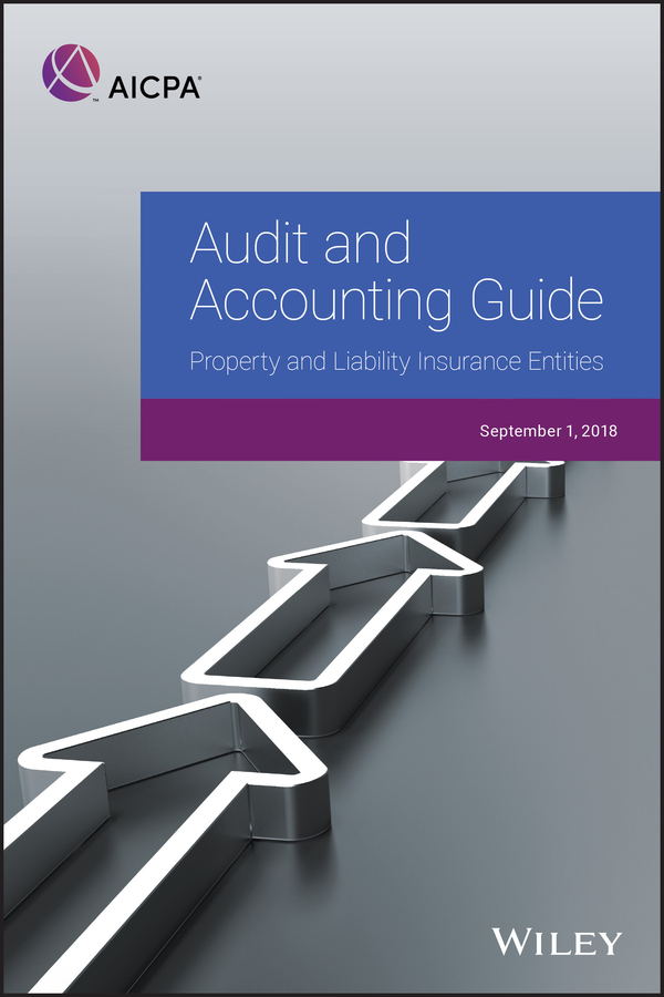 Обложка книги «Audit and Accounting Guide: Property and Liability Insurance Entities 2018»