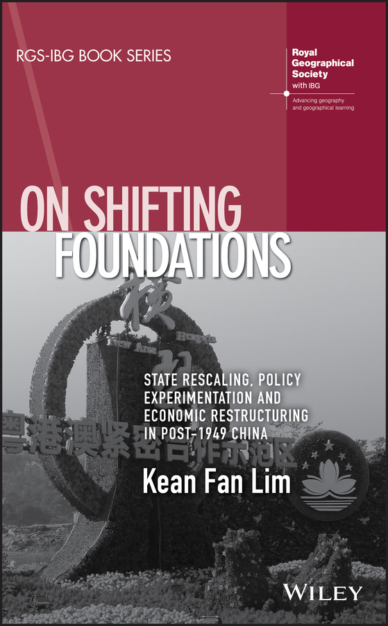 Обложка книги «On Shifting Foundations. State Rescaling, Policy Experimentation And Economic Restructuring In Post-1949 China»