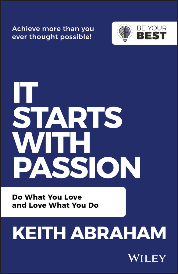 Обложка книги «It Starts with Passion. Do What You Love and Love What You Do»