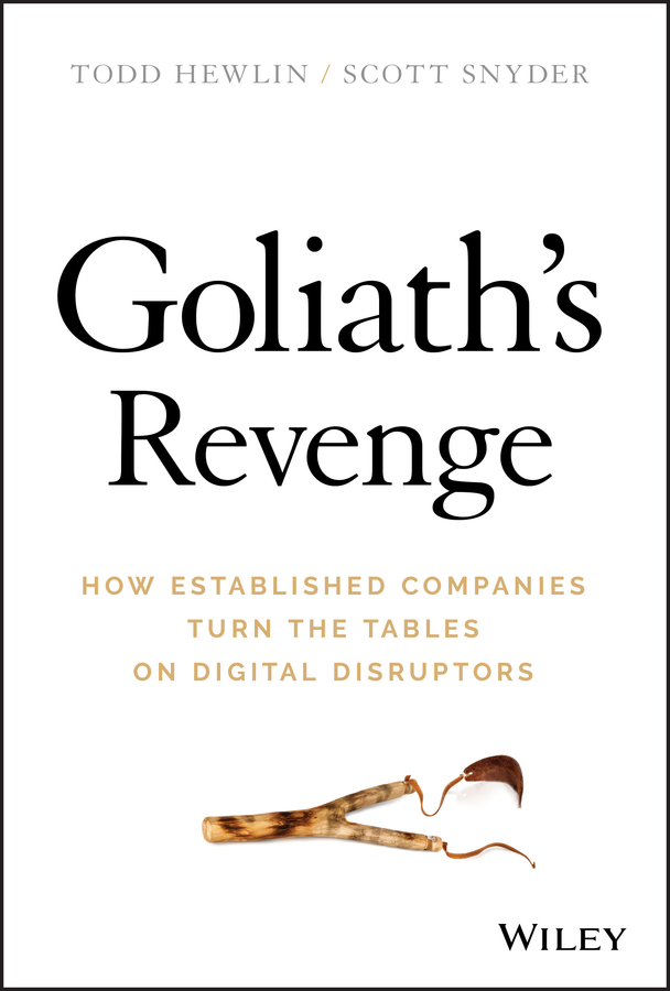 Обложка книги «Goliath's Revenge. How Established Companies Turn the Tables on Digital Disruptors»