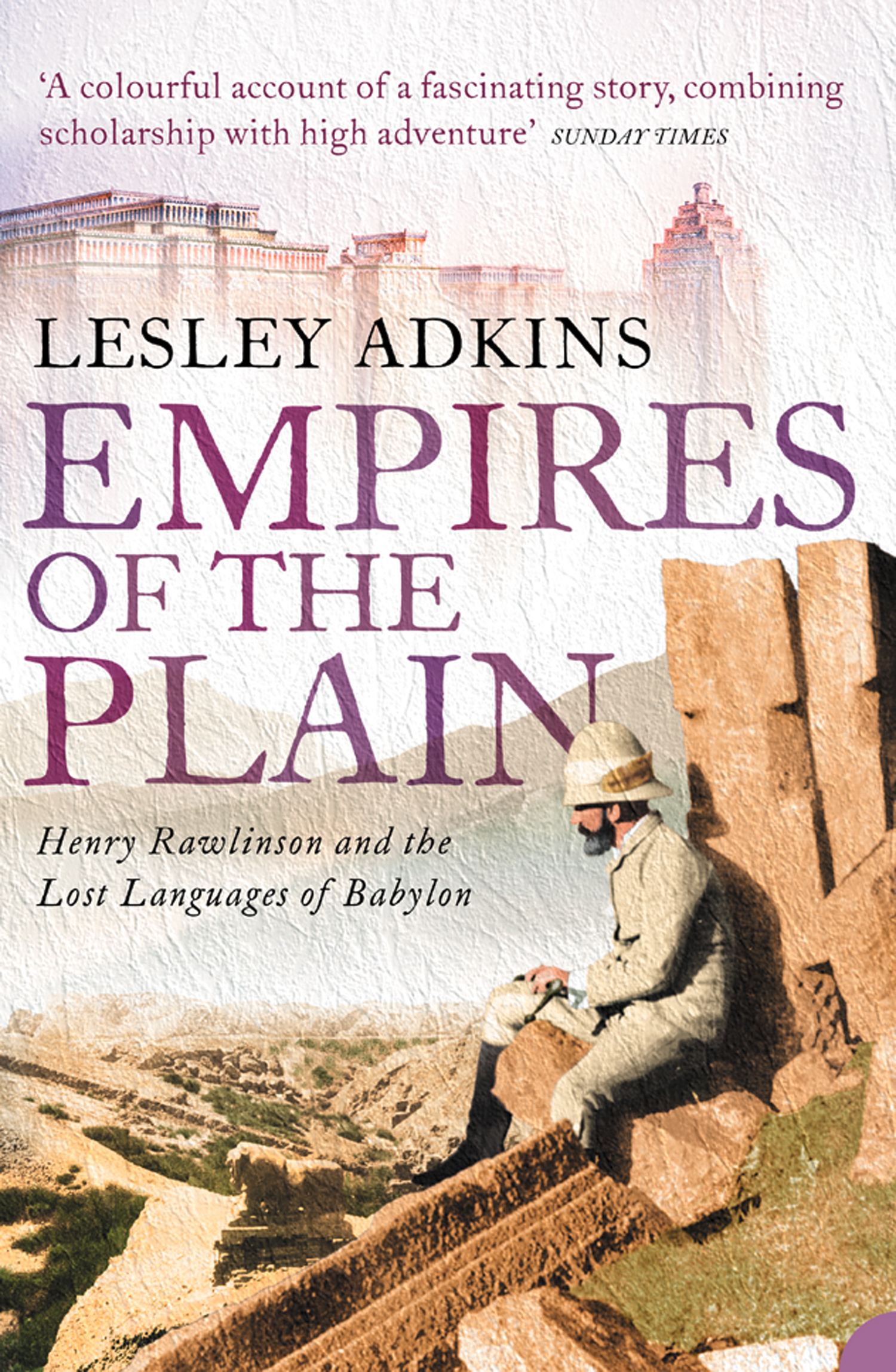 Обложка книги «Empires of the Plain: Henry Rawlinson and the Lost Languages of Babylon»